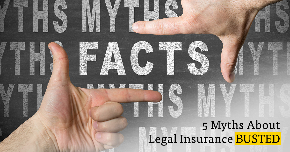 5 Myths About Legal Insurance It’s Not What You Think!
